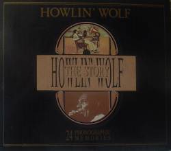 Howlin' Wolf : The Howlin' Wolf Story